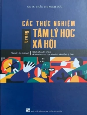 Các Thực Nghiệm Trong Tâm Lí Học Xã Hội - Trần Thị Minh Đức (Bìa cứng)