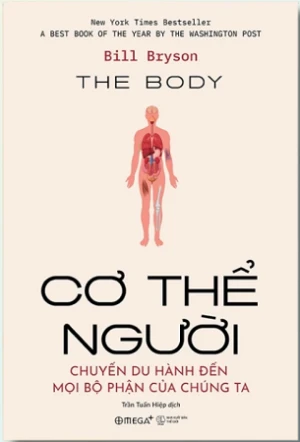 Cơ Thể Người - Chuyến Du Hành Đến Mọi Bộ Phận Của Chúng Ta - Bill Bryson