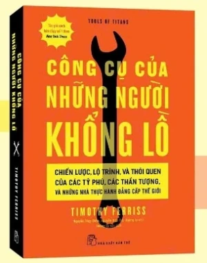 Công Cụ Của Những Người Khổng Lồ - Timothy Ferriss