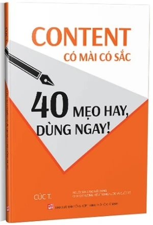 Content Có Mài Có Sắc - 40 Mẹo Hay, Dùng Ngay! - Cúc T.