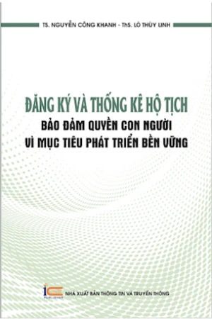 Đăng Ký Và Thống Kê Hộ Tịch - Đảm Bảo Quyền Con Người Vì Mục Tiêu Phát Triển Bền Vững - TS. Nguyễn Công Khanh, Ths. Lò Thùy Linh