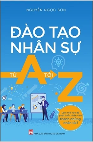 Đào Tạo Nhân Sự Từ A Đến Z - Nguyễn Ngọc Sơn