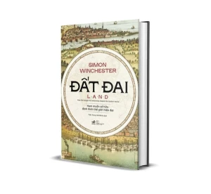 Đất Đai (Ham Muốn Sở Hữu Định Hình Thế Giới Hiện Đại) Simon Winchester