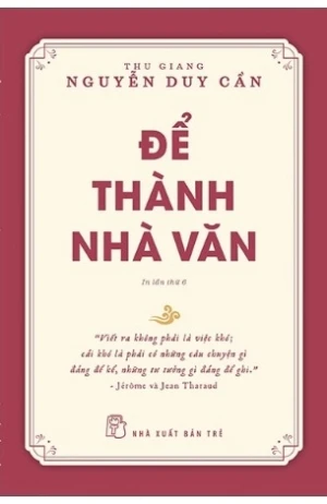 Để Thành Nhà Văn - Thu Giang Nguyễn Duy Cần
