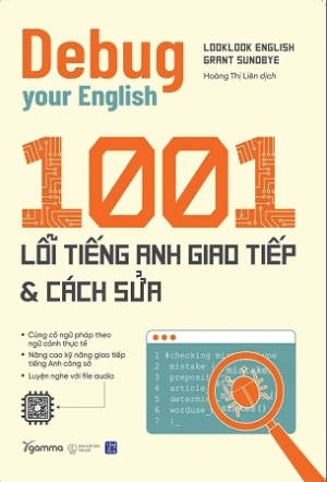 Debug Your English - 1001 Lỗi Tiếng Anh Giao Tiếp Và Cách Sửa - Looklook English, Grand Sundbye