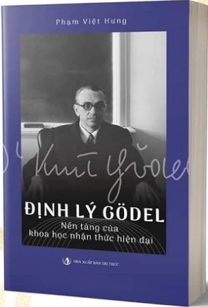Định lý Gödel: Nền tảng của khoa học nhận thức hiện đại - Phạm Việt Hưng
