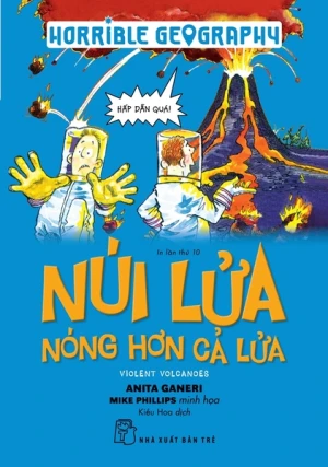 Horrible Geography - Núi Lửa Nóng Hơn Cả Lửa - Anita Ganeri