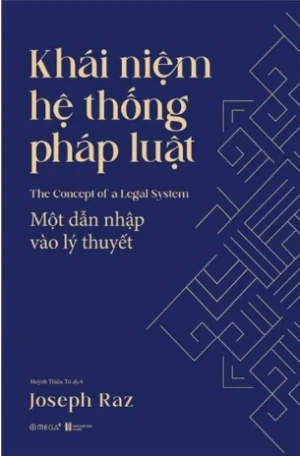 Khái Niệm Hệ Thống Pháp Luật - Một Dẫn Nhập Vào Lý Thuyết