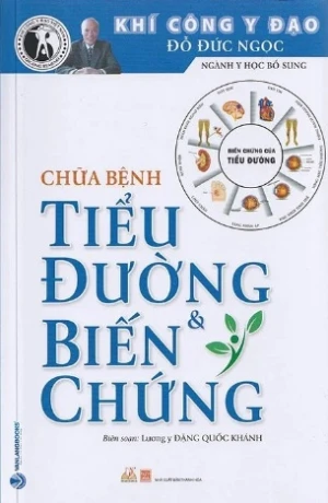 Khí Công Y Đạo - Chữa Bệnh Tiểu Đường Và Biến Chứng - Đỗ Đức Ngọc