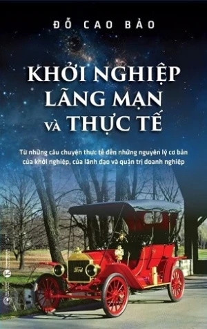 Khởi Nghiệp Lãng Mạn Và Thực tế - Đỗ Cao Bảo