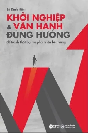  Khởi Nghiệp Và Vận Hành Đúng Hướng - Lê Đình Hiền