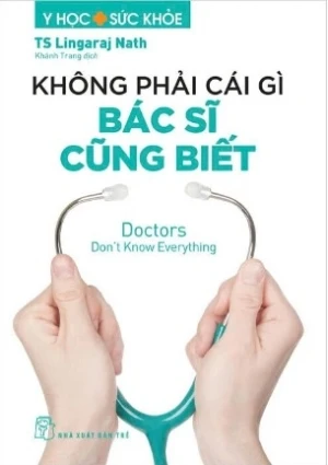 Không Phải Cái Gì Bác Sĩ Cũng Biết - Lingaraj Nath