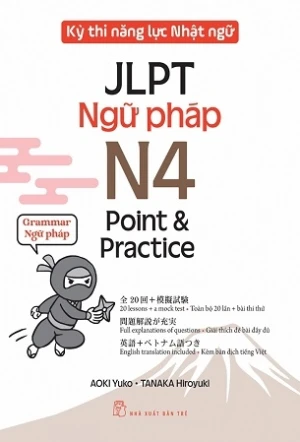 Kỳ Thi Năng Lực Nhật Ngữ JLPT N4 Point & Practice - Ngữ Pháp