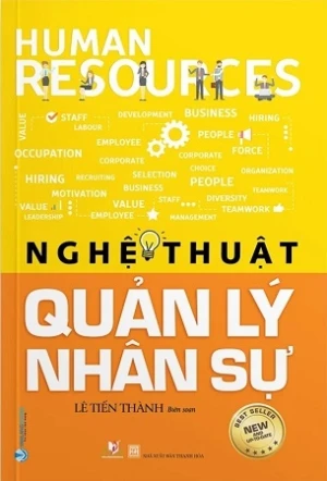 Nghệ Thuật Quản Lý Nhân Sự - Lê Tiến Thành