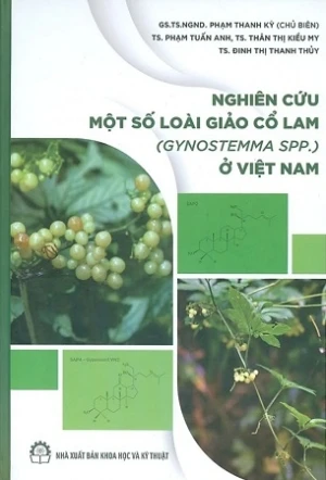 Nghiên Cứu Một Số Loài Giảo Cổ Lam (Gynostemma Spp.) Ở Việt Nam (Bìa cứng, In màu) - GS.TS.NGND. Phạm Thanh Kỳ (Chủ biên)