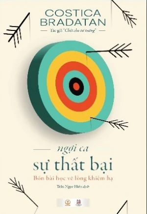 Ngợi ca sự thất bại: Bốn bài học về lòng khiêm hạ (bìa mềm) Costica Bradatan
