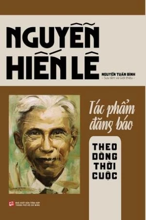 Nguyễn Hiến Lê: Tác Phẩm Đăng Báo - Theo Dòng Thời Cuộc