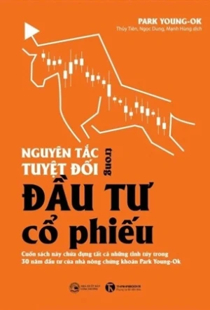 Nguyên tắc tuyệt đối trong đầu tư cổ phiếu - Park Young-Ok