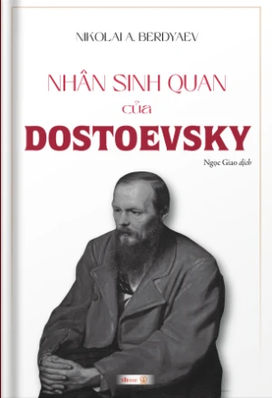 Nhân sinh quan của Dostoevsky - Nikolai Berdyaev