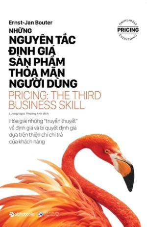 Những Nguyên Tắc Định Giá Sản Phẩm Thỏa Mãn Người Dùng - Ernst-Jan Bouter (Tái Bản 2024)
