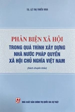 Phản Biện Xã Hội Trong Quá Trình Xây Dựng Nhà Nước Pháp Quyền Xã Hội Chủ Nghĩa Việt Nam - TS. Lê Thị Thiều Hoa