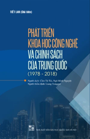 Phát Triển Khoa Học Công Nghệ Và Chính Sách Của Trung Quốc (1978 - 2018) - Tiết Lan