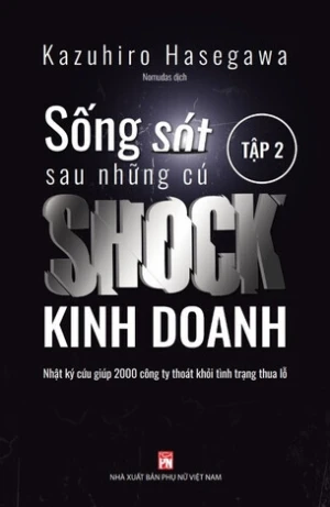 Sống Sót Sau Những Cú Shock Kinh Doanh (Tập 2) - Kazuhiro Hasegawa