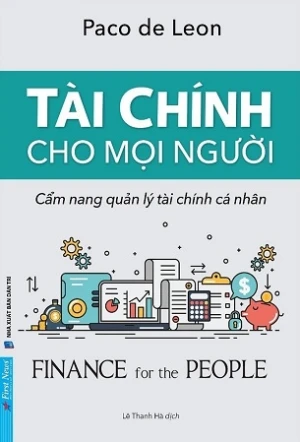 Tài Chính Cho Mọi Người - Cẩm Nang Quản Lý Tài Chính Cá Nhân - Paco de Leon