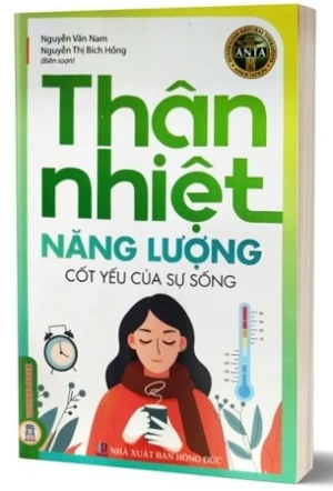 Thân Nhiệt - Năng Lượng Cốt Yếu Của Sự Sống - Nguyễn Vân Nam, Nguyễn Thị Bích Hồng