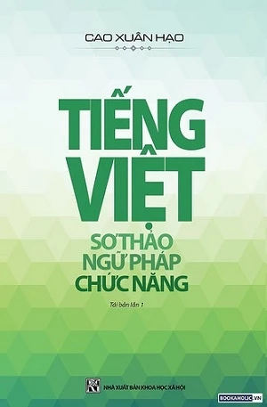 Tiếng Việt Sơ Thảo Ngữ Pháp Chức Năng - Cao Xuân Hạo