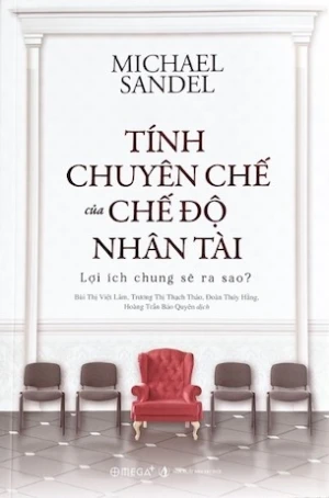 Tính Chuyên Chế Của Chế Độ Nhân Tài - Michael Sandel