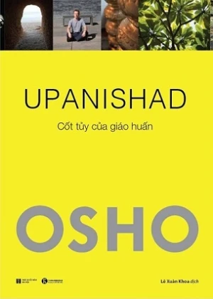 Upanishad - Cốt Tủy Của Giáo Huấn - Osho (Tái bản 2024)