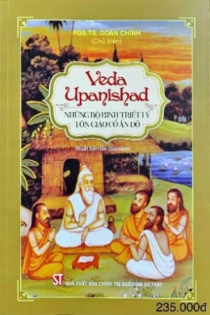 Veda Upanishad: Những bộ kinh triết lý tôn giáo cổ Ấn Độ - PGS.TS. Doãn Chính