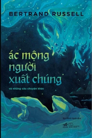 ÁC MỘNG NGƯỜI XUẤT CHÚNG VÀ NHỮNG CÂU CHUYỆN KHÁC