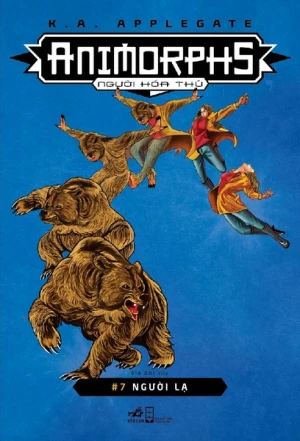 ANIMORPHS NGƯỜI HÓA THÚ TẬP 7: NGƯỜI LẠ