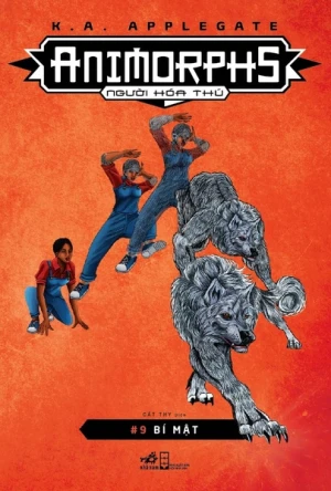 ANIMORPHS NGƯỜI HÓA THÚ TẬP 9: BÍ MẬT