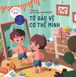 BỘ GIÁO DỤC GIỚI TÍNH MẪU GIÁO TIỂU HỌC - TỚ BẢO VỆ CƠ THỂ MÌNH