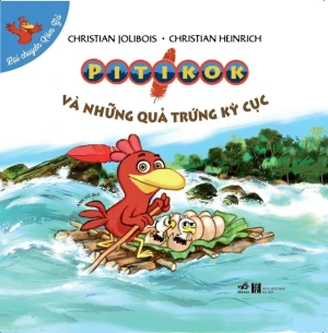 BỘ LẠI CHUYỆN XÓM GÀ - PITIKOK VÀ NHỮNG QUẢ TRỨNG KỲ CỤC