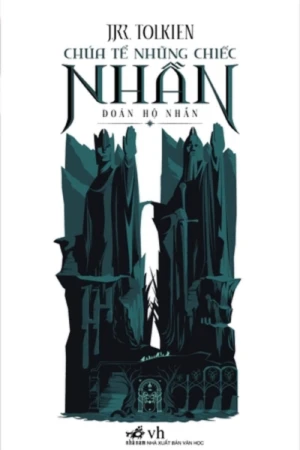 CHÚA TỂ NHỮNG CHIẾC NHẪN TẬP 1 - ĐOÀN HỘ NHẪN