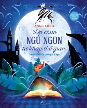 CHÚC BÉ NGỦ NGON - LỜI CHÚC NGỦ NGON TỪ KHẮP THẾ GIAN