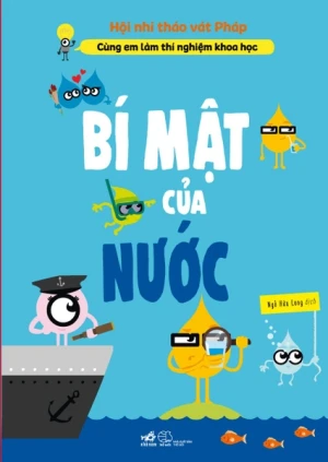 CÙNG EM LÀM THÍ NGHIỆM KHOA HỌC - BÍ MẬT CỦA NƯỚC
