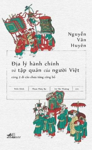 ĐỊA LÝ HÀNH CHÍNH VÀ TẬP QUÁN CỦA NGƯỜI VIỆT