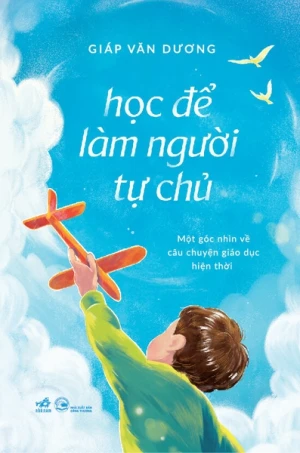 HỌC ĐỂ LÀM NGƯỜI TỰ CHỦ