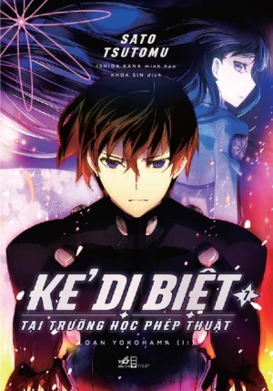 KẺ DỊ BIỆT TẠI TRƯỜNG HỌC PHÉP THUẬT 7 - LOẠN YOKOHAMA (II)