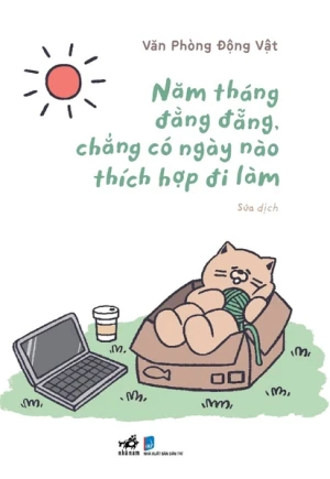 NĂM THÁNG ĐẰNG ĐẴNG, CHẲNG CÓ NGÀY NÀO THÍCH HỢP ĐI LÀM