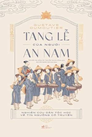 TANG LỄ CỦA NGƯỜI AN NAM (BÌA CỨNG)