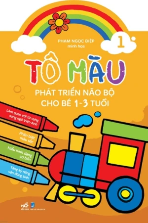 TÔ MÀU PHÁT TRIỂN NÃO BỘ CHO BÉ 1 - 3 TUỔI - TẬP 1