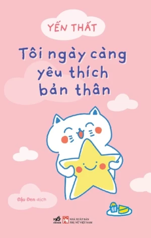 TÔI NGÀY CÀNG YÊU THÍCH BẢN THÂN