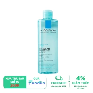 Nước tẩy trang sạch sâu cho da dầu La Roche-Posay Effaclar Micellar Water Ultra Oily Skin
