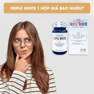 Triple White giá bao nhiêu là chính hãng? Nên mua giá nào để tránh hàng giả?